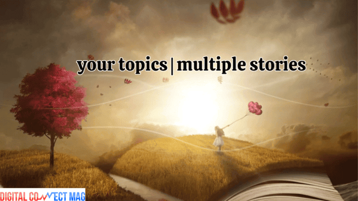 your topics multiple stories