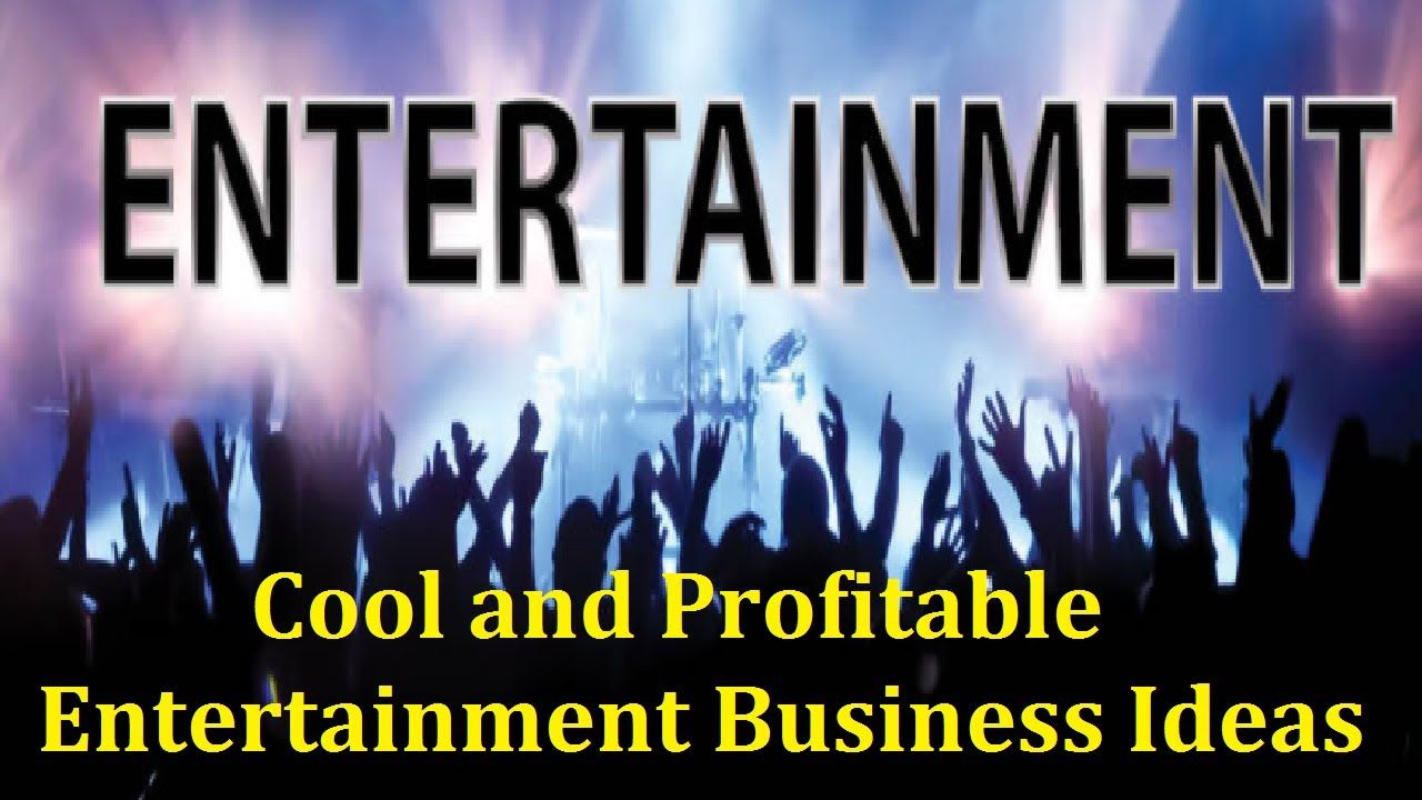 new business ideas entertainment industry