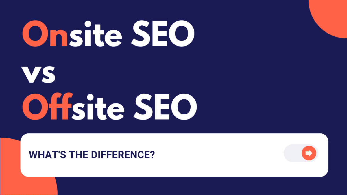 Onsite vs. Offsite SEO: How Do They Compare?
