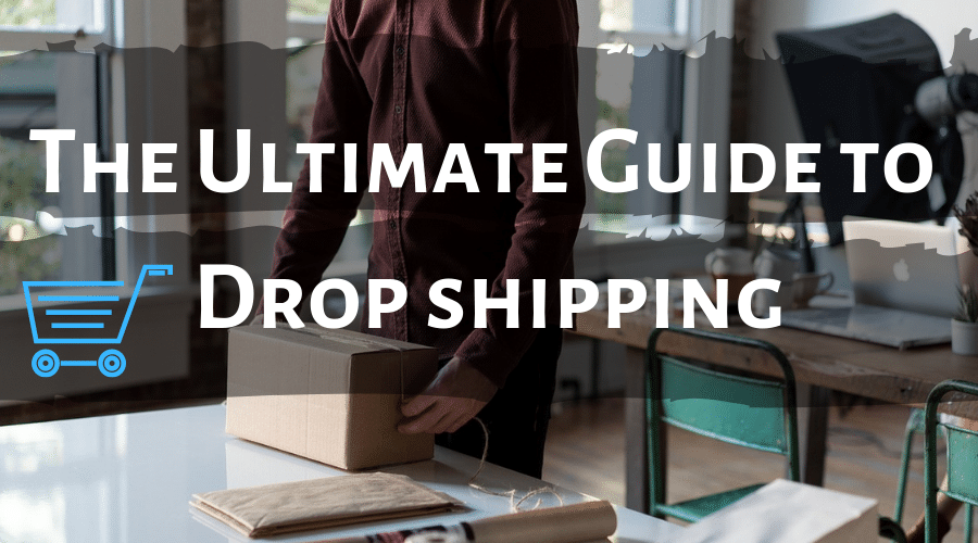 The Ultimate Guide to Dropshipping 2021