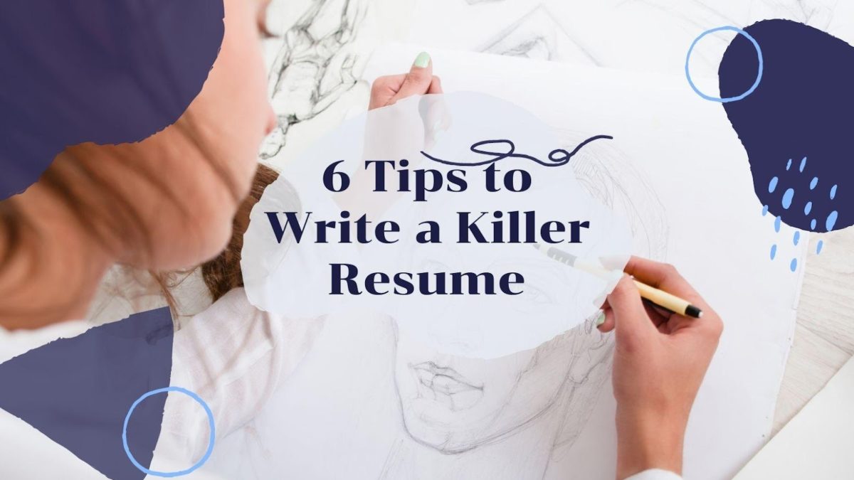 6 Tips For Writing a Great Resume