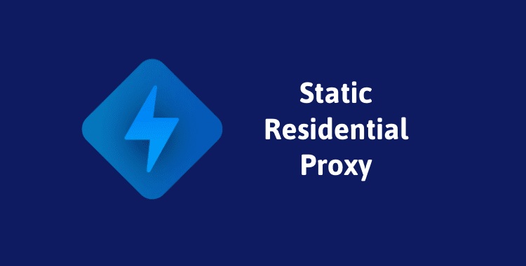 4 Reasons For Using Static Residential Proxies
