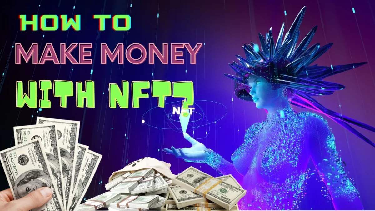 How to Make Money from NFTs