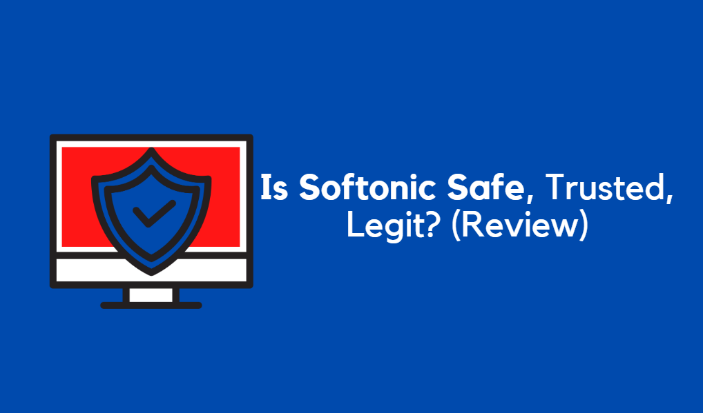 Is Softonic Safe? We Analyze How Safe Download Software Portals Are