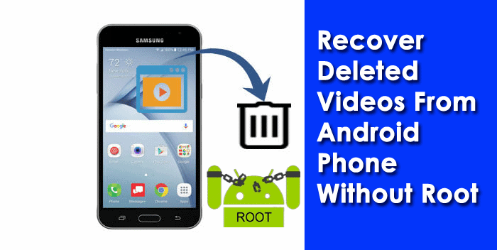 How to Recover Deleted Videos from Android Phone without Root/Computer