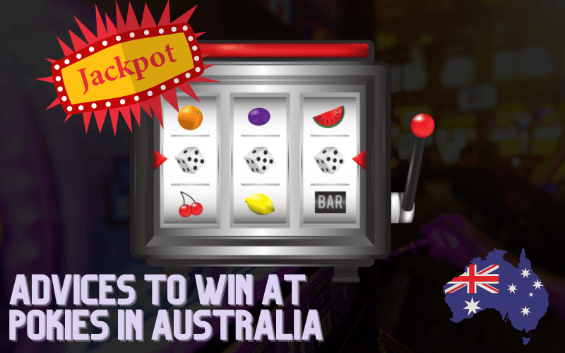 Advices To Win At Pokies In Australia