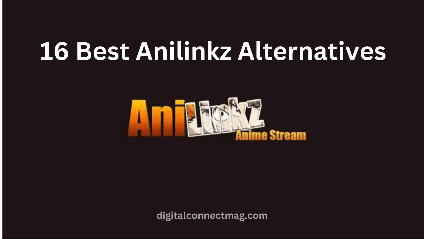 16 Best Anilinkz Alternatives
