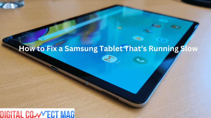 How to Fix a Samsung Tablet That’s Running Slow
