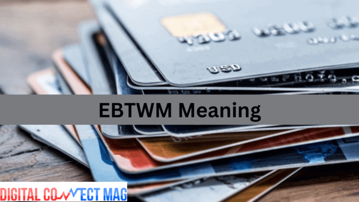 EBTWM Meaning